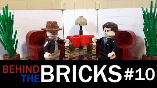 Behind The Bricks #10: THE FINALE!