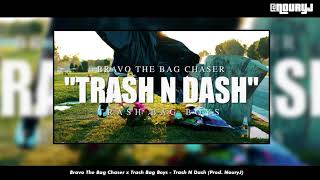 Bravo The BagChaser - Trash N Dash (Prod. NouryJ) [2021]