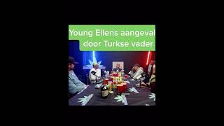 Young Ellens aangevallen door Turkse vader