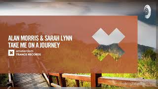 Alan Morris & Sarah Lynn - Take Me On a Journey [Amsterdam Trance] Extended