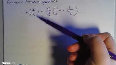 Arrhenius Equation - Relating Temperature to the Rate Constant (k)