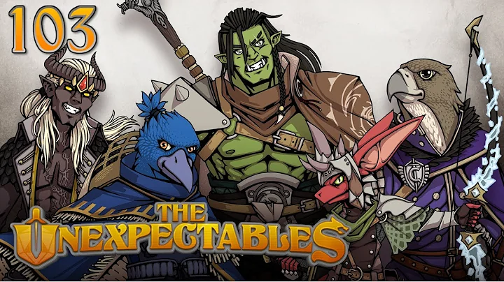 Playing Catchup | The Unexpectables | Episode 103 | D&D 5e