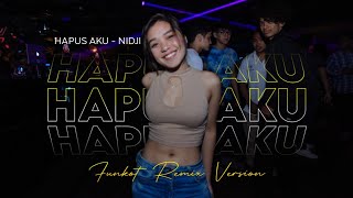 DJ HAPUS AKU - NIDJI | FUNKOT REMIX VERSION 2022