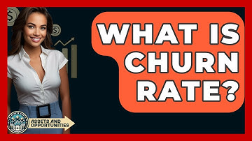 What Is Churn Rate? - AssetsandOpportunity.org