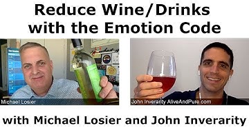 Episode #48 Reduce Wine/Drinks with the Emotion Code Michael Losier John Inverarity