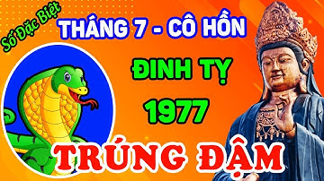 Cảnh Báo Tháng 7 Cô Hồn, Đinh Tỵ 1977 Làm Đâu Thắng Đó, Trúng Số Cực To, Phát Tài Giàu Ú Ụ
