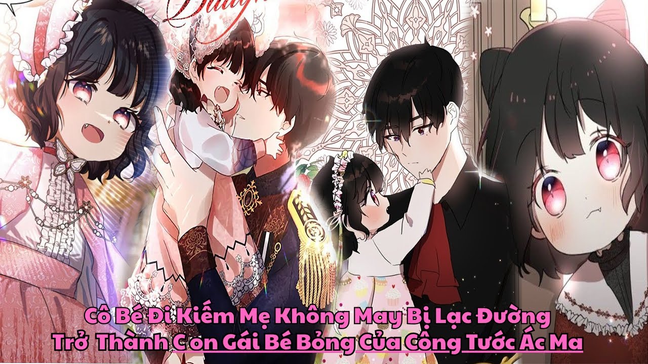Cô Bé Đi Kiếm Mẹ Không May Bị Lạc Đường, Trở  Thành Con Gái Bé Bỏng Của Công Tước Ác Ma| Review