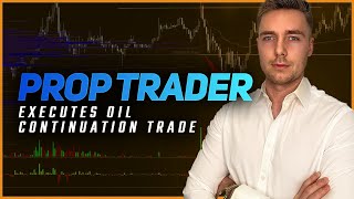 PROP TRADER EXECUTES OIL CONTINUATION TRADE