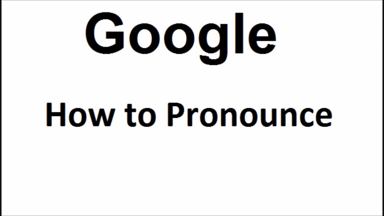 How to pronounce GoogleHow to say GoogleGoogle Pronunciation