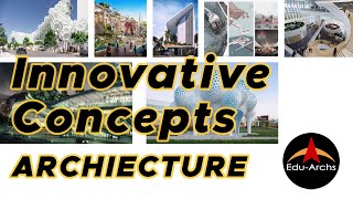 Innovative Concepts in ARCHIECTURE | Edu-Archs