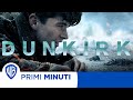 Primi Minuti | Dunkirk