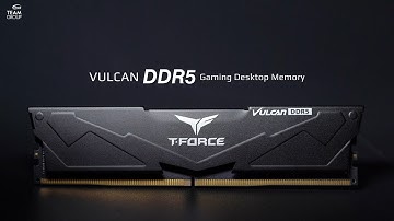 T-FORCE VULCAN DDR5 Trailer l TEAMGROUP