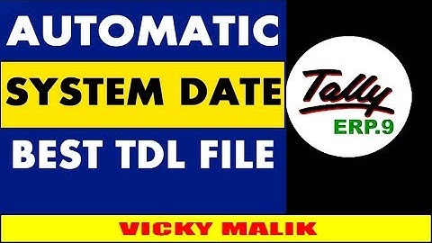 Tally Automatic System Date TDL File, Download Tally Latest TDL Files, Tally Date Change TDL File
