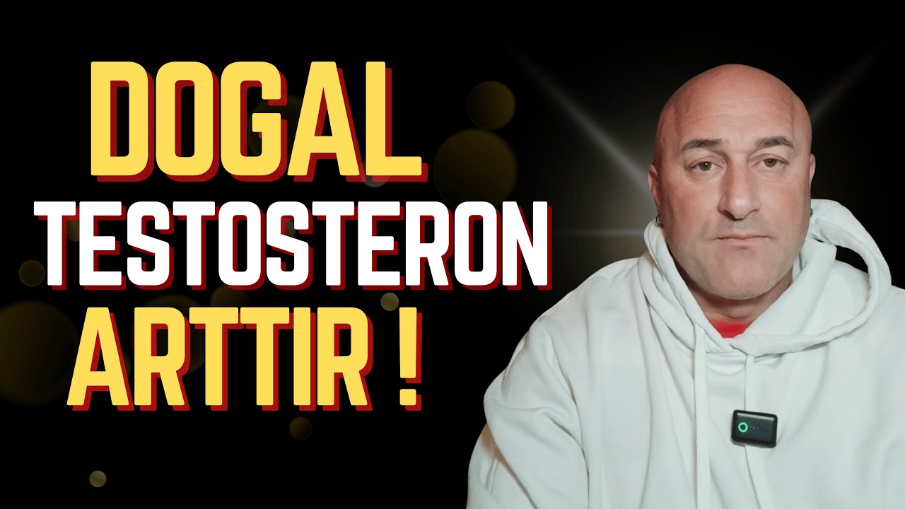 TESTOSTERON NASIL ARTTIRILIR ? (DOĞAL)