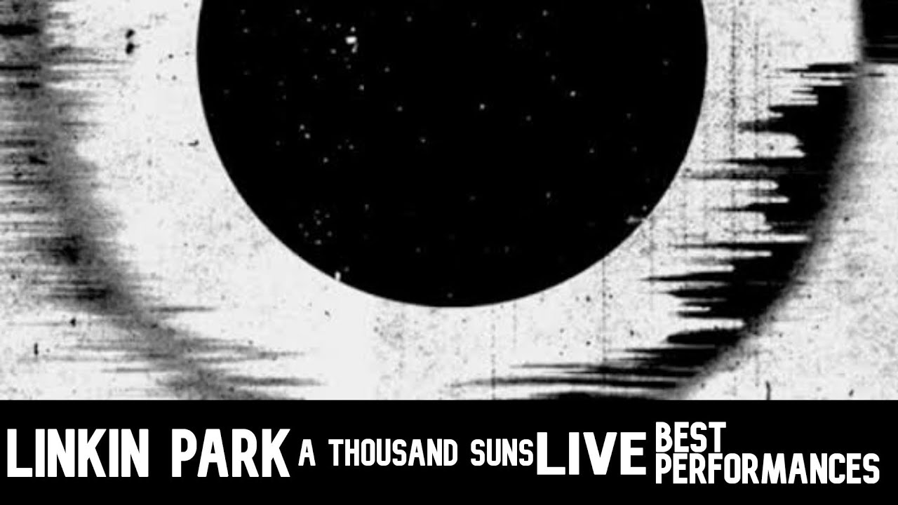 Linkin Park A Thousand Suns Live Best Performances