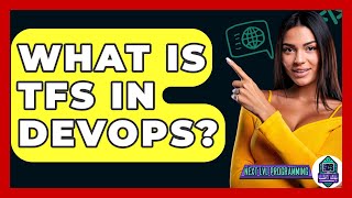 Celebrity What Is TFS In DevOps? - Next LVL Programming Net Worth