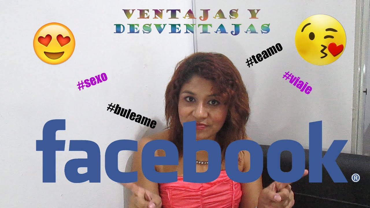 ventajas y desventajas de Facebook no bulear YouTube