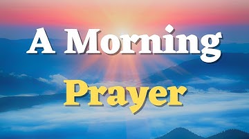 A Morning Prayer to Start Your Day with God | Lord, Fill Me with Your Light Today