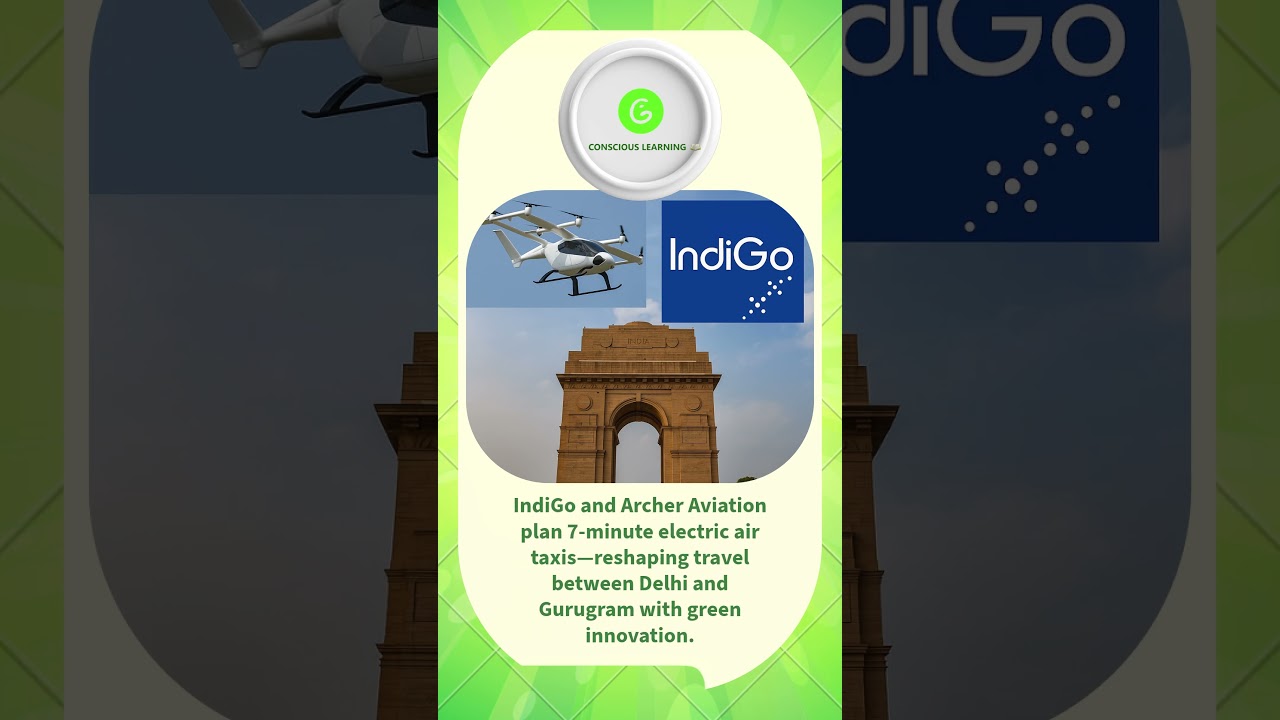 IndiGo & Archer Aviation plan 7 min electric air taxis, reshaping travel between Delhi & Gurugram