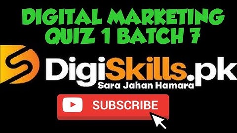 Digiskills, Digital Marketing Solved Quiz 1 Batch 7 Part 2