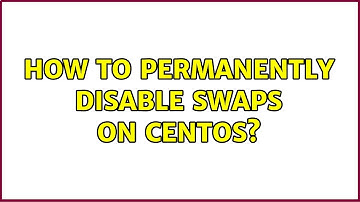 How to permanently disable swaps on Centos? (2 Solutions!!)