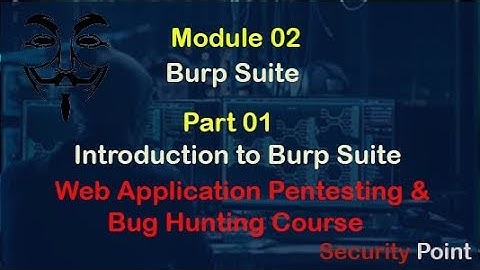 02-Module: Burp Suite |Part 1.Introduction to Burp Suite | Web Application Pentesting & Bug Hunting