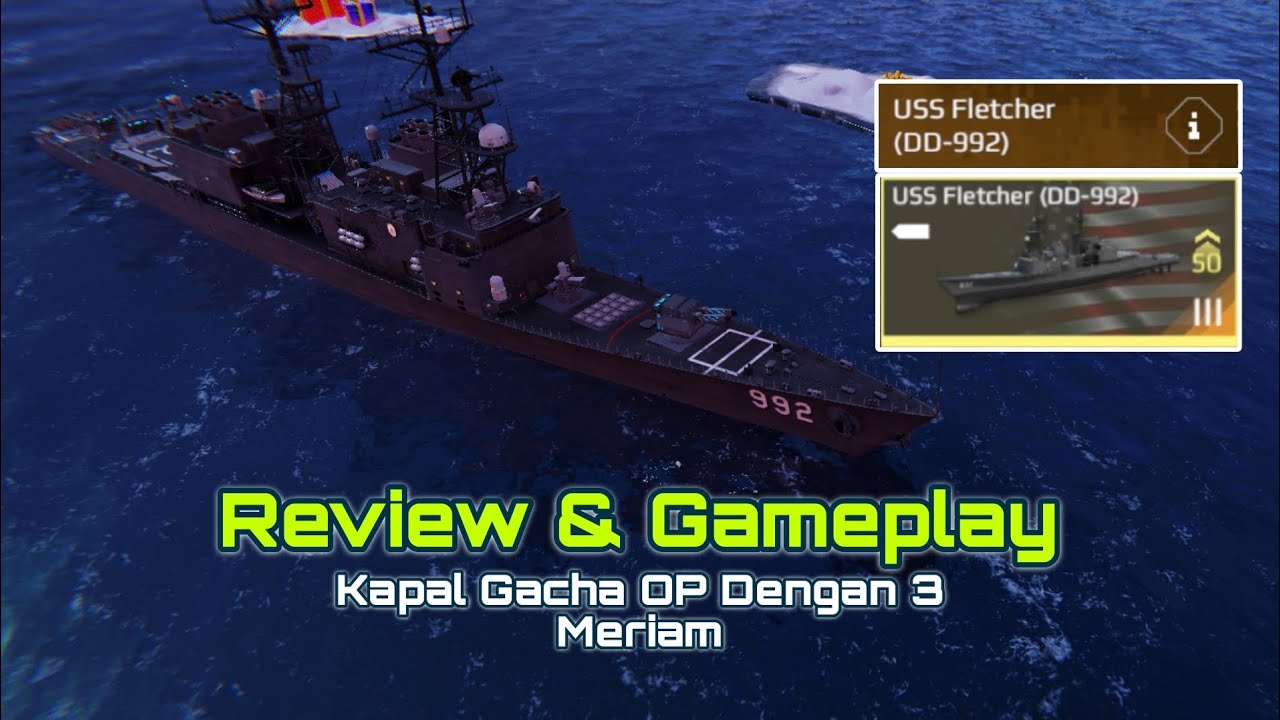 USS Fletcher 🇺🇸 Review Kapal Baru dari Gacha Event Yang Bisa Membawa 3 ...