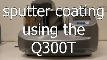 Quorum Q300T Sputter Coating Workflow