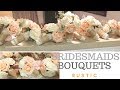 How To Make Wedding Bouquets 💐 ~Bridesmaid Flowers ~Rustic