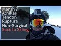 Month 7: Achilles Tendon Rupture Non-Surgical - Back to Skiing!