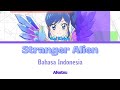 Aikatsu! Stranger Alien - Bahasa Indonesia | Lirik