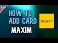 How to Add Card in Maxim