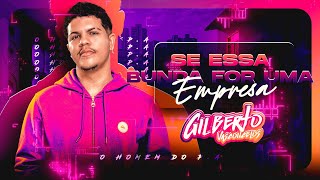 Se Essa Bunda For Uma Empresa - Gilberto Vasconcelos e Dj Kevin Armstrong