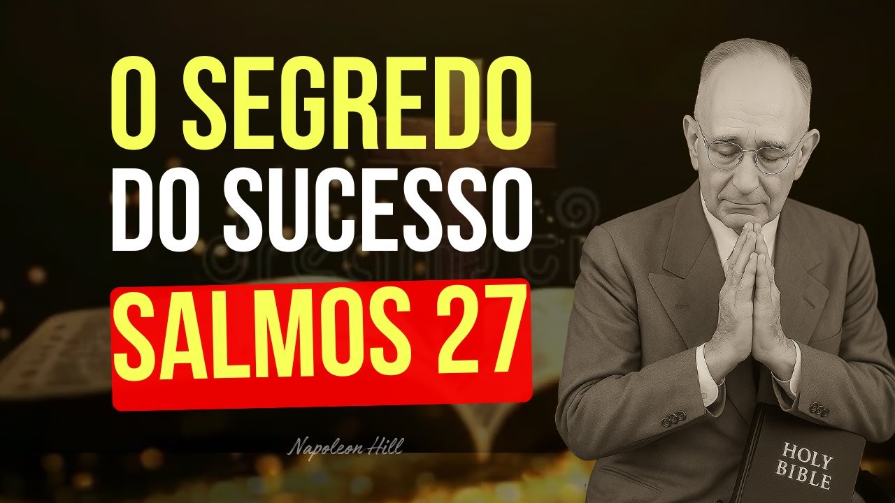 O Segredo do Sucesso Revelado na Bíblia - Salmos 27 | Napoleon Hill