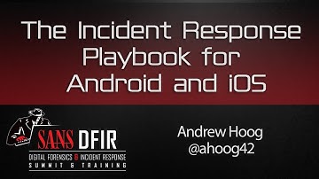 The Incident Response Playbook for Android and iOS - SANS DFIR Summit 2016
