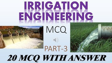IRRIGATION ENGINEERING MCQ, PART 3, IRRIGATION ENGINEERING 30 MCQ WITH ANSWER