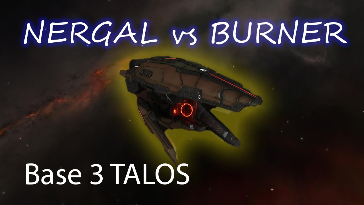 NERGAL vs Base 3 Talos Burner Eve Online YouTube