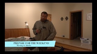 Moving to Alaska - Prepare for the Weekend (190529)