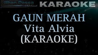 GAUN MERAH - VITA ALVIA KARAOKE