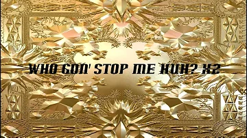 Who Gon Stop Me JAY Z & Kanye West (lyrics)