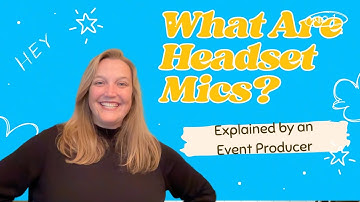 What Are Headset Mics? Explained by an Event Producer - Logan Clements