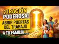 ORACIÓN para CONSEGUIR TRABAJO Urgente y Abrir Puertas a tu Familia
