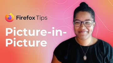 Firefox Tips: Picture-in-Picture