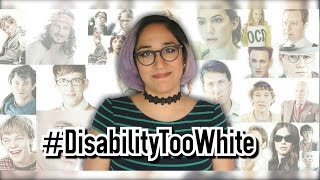 Why is Disability Representation So White? #DisabilityTooWhite [CC]