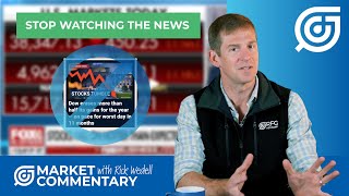 This Is Why You Should Turn Off the News | Rick Wedell | RFG Advisory