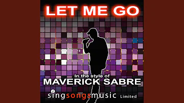 Let Me Go (In the style of Maverick Sabre)