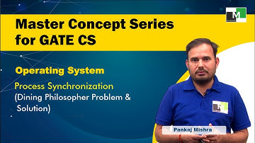 MCS for GATE CS | OS | L-13| Synchronization | Dining Philosopher Problem & Solution | Pankaj Mishra