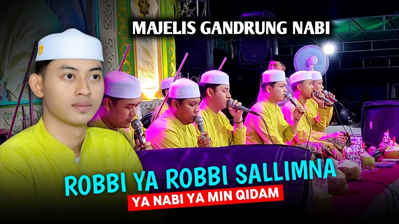 BIKIN CANDU...Robbi Ya Robbi Sallimna - Ya Nabi Ya Min Qidam || MAJELIS GANDRUNG NABI