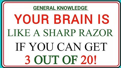 YOUR BRAIN IS VERY SHARP IF YOU CAN GET 3 OUT OF 20! | GK IQ | Extreme General Knowledge Quiz