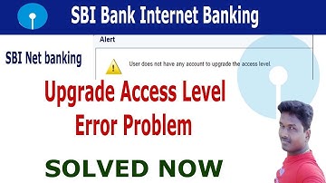 SBI bank internet banking upgrade access level error solution in tamil